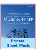 Music for Three - Collection No. 1: Five Patriotic Songs - 57001 Printed Sheet Music
